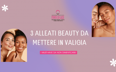 3 alleati beauty da mettere in valigia